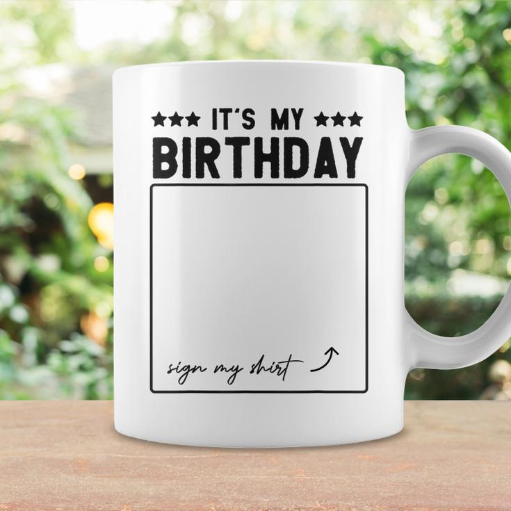 Its My Birthday Funny Sign Coffee Mug Gifts ideas
