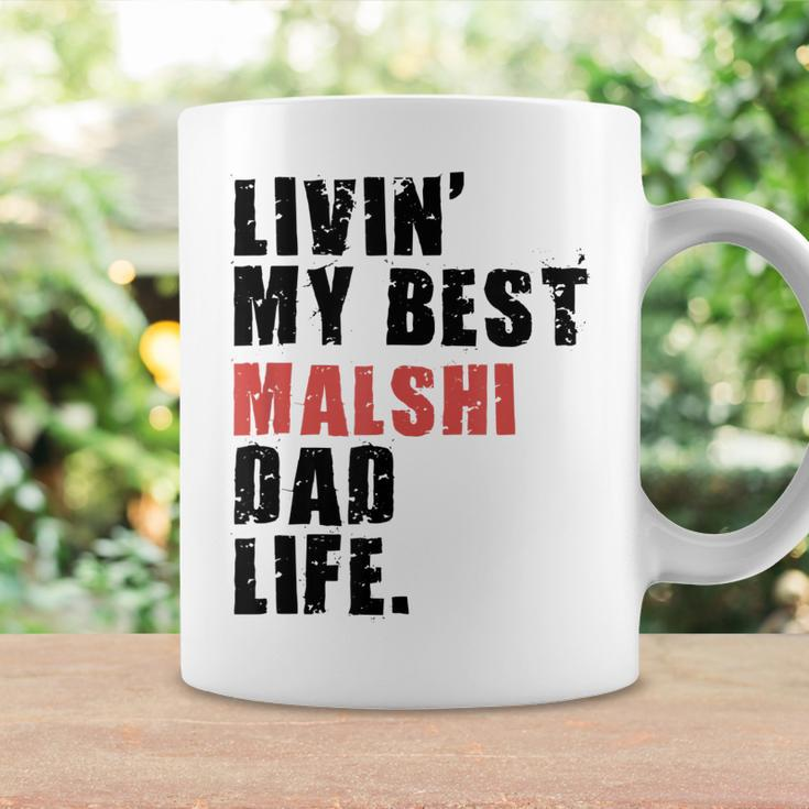 Livin My Best Malshi Dad Life Adc071e Coffee Mug Gifts ideas