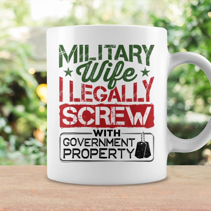 Military Wife I Legally Screw With Government Property Coffee Mug Gifts ideas