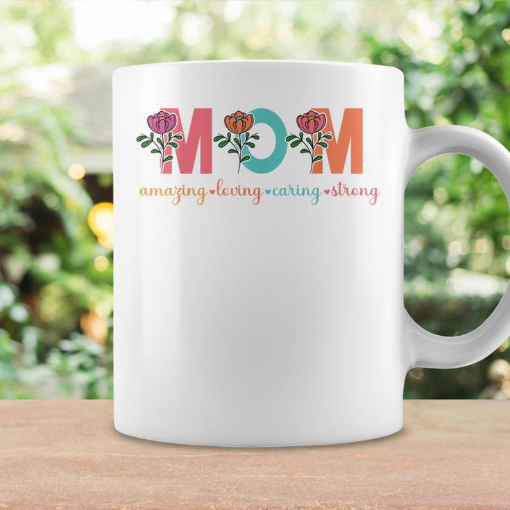 Mom Amazing Loving Caring Strong Flower Mothers Day Women Coffee Mug Gifts ideas