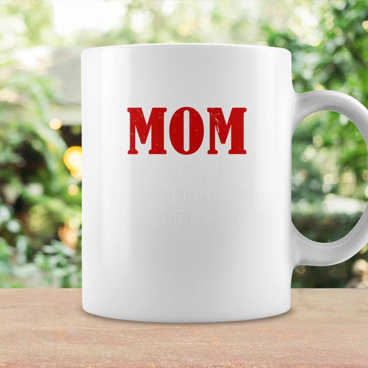 Mom Thanks For Not Swallowing Me Love Your Favorite Coffee Mug Gifts ideas