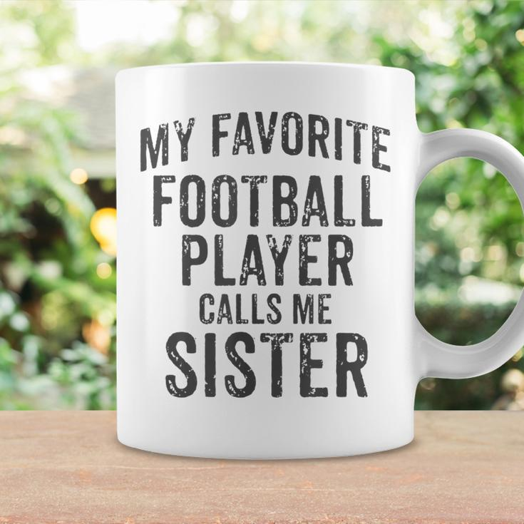 My Favorite Football Player Calls Me Sister Sports Team Game Coffee Mug Gifts ideas