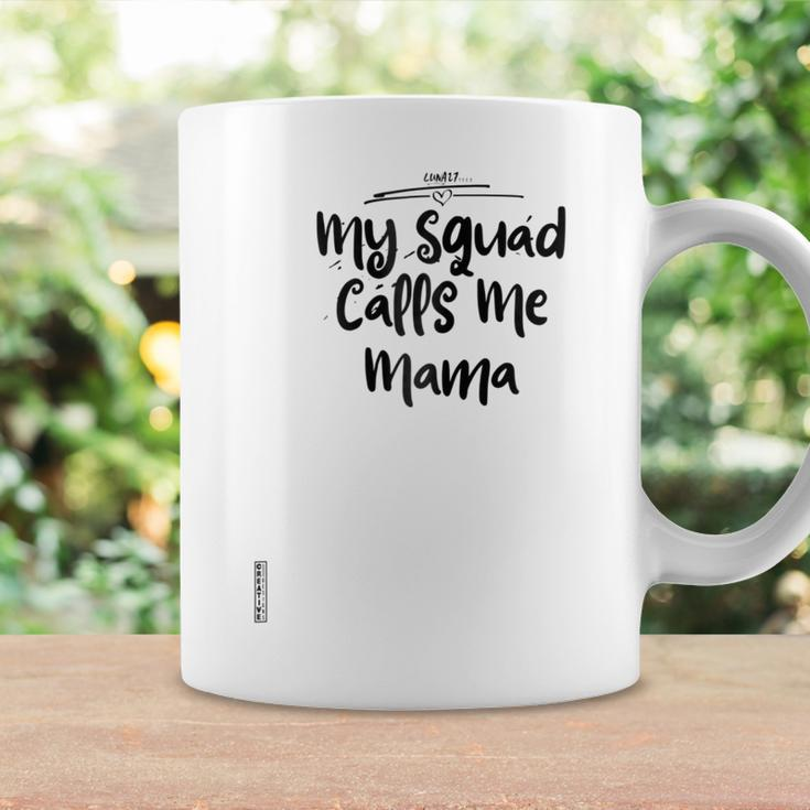 My Squad Calls Me Mama Funny Proud Mom Crew Gift For Womens Coffee Mug Gifts ideas
