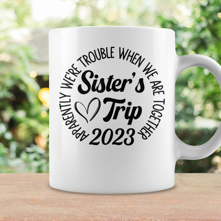 Sisters Trip 2023 We Are Trouble When We Are Together Women Coffee Mug Gifts ideas