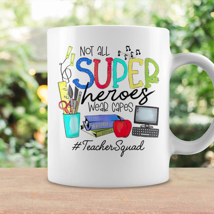 Teacher Squad Not All Super Heroes Wear Capes Mothers Day Coffee Mug Gifts ideas