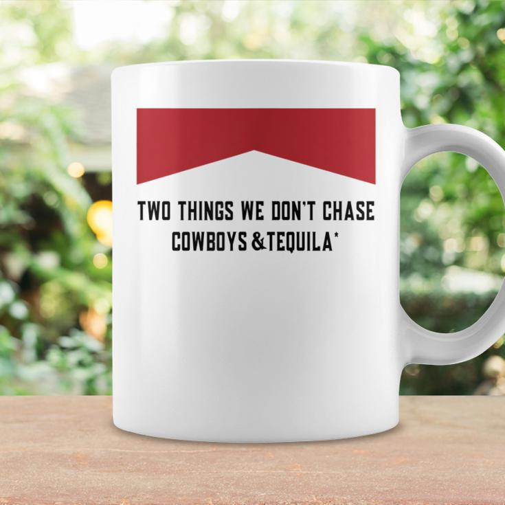 Two Things We Dont Chase Cowboys And Tequila Funny Coffee Mug Gifts ideas