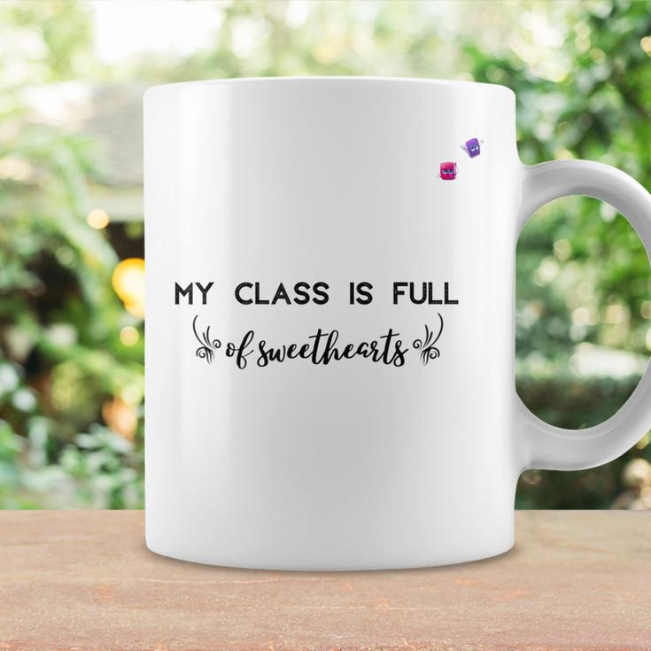Valentine Day My Class Full Of Sweethearts Teacher Funny V2 Coffee Mug Gifts ideas
