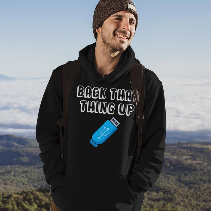 Back That Thing Up - It Programmer Coder Data Drive Usb Hoodie Lifestyle