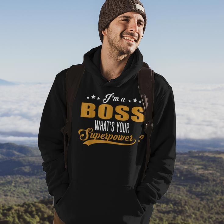 Im A Boss Whats Your Superpower Foreman Coworker Men Hoodie Lifestyle