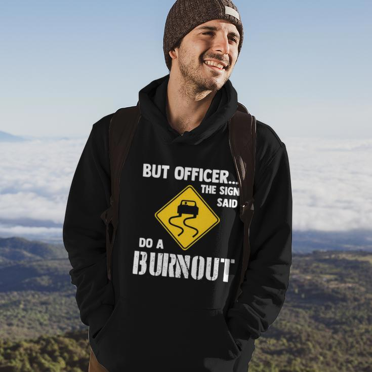 But Officer The Sign Said Do A Burnout Funny Car Tshirt Hoodie Lifestyle