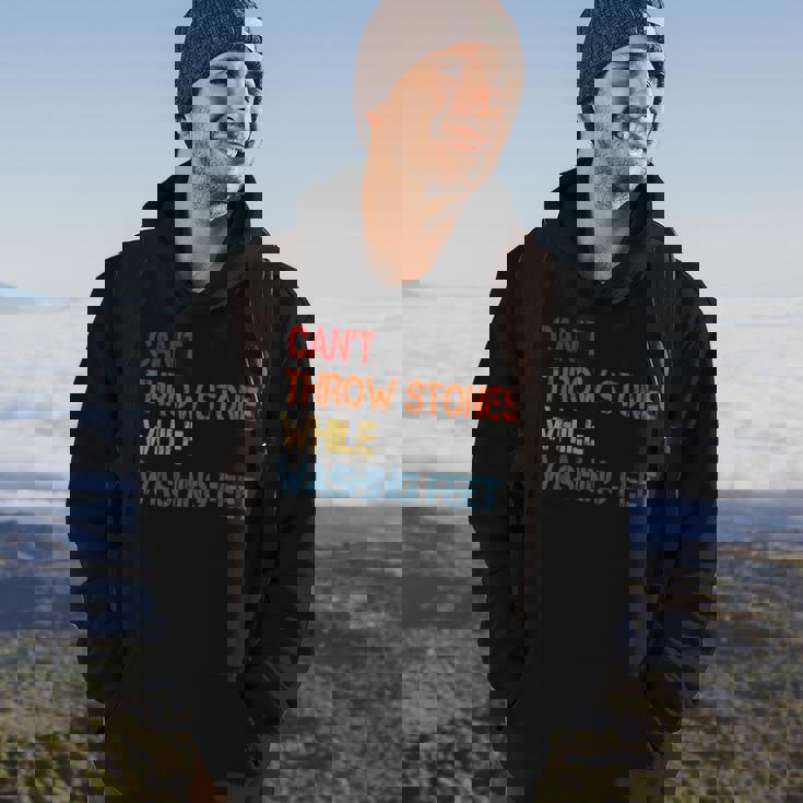 Cant Throw Stones While Washing Feet Vintage Funny Sayings Hoodie Lifestyle Cant Throw Stones While Washing Feet Vintage Funny Sayings Hoodie Lifestyle