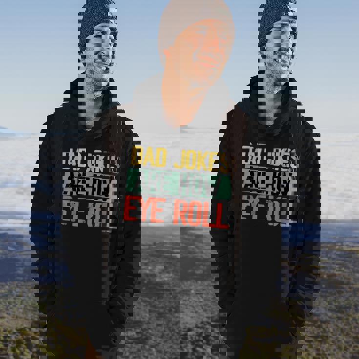 Dad Jokes Are How Eye Roll One Of Funny Dad Jokes Hoodie Lifestyle