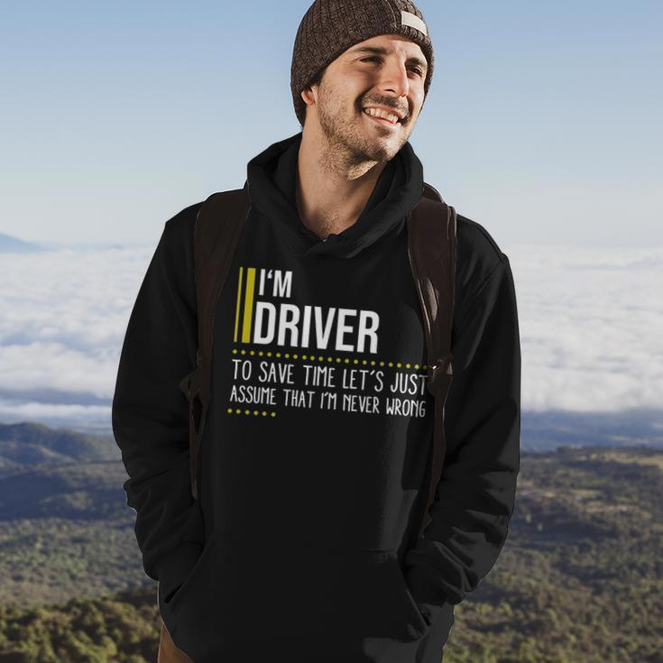 Driver Name Gift Im Driver Im Never Wrong Hoodie Lifestyle