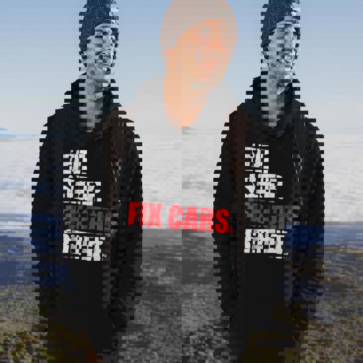 Eat Sleep Fix Cars Repeat For Car Mechanics & Fans Hoodie Lifestyle