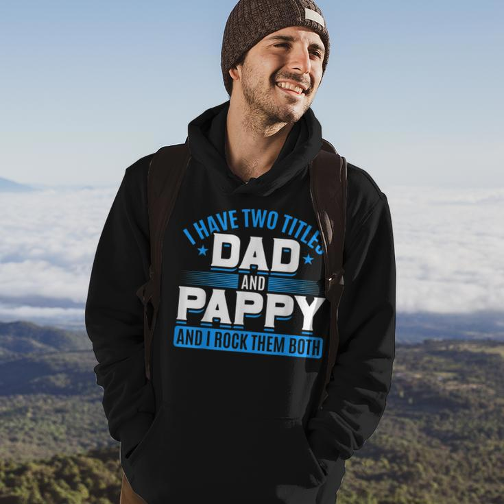 First Time Pappy I Have Two Titles Dad And Pappy Proud Pappy Hoodie Lifestyle