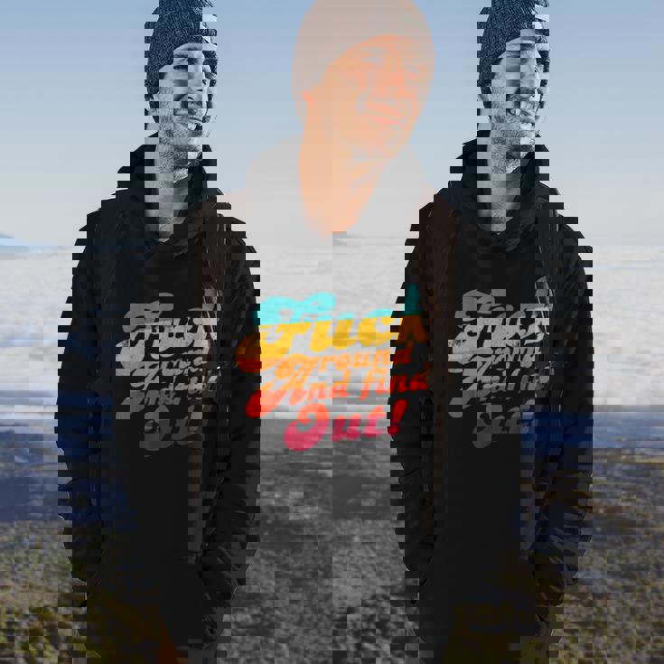 Fuck Around And Find Out Fafo F Around And Find Out Hoodie Lifestyle