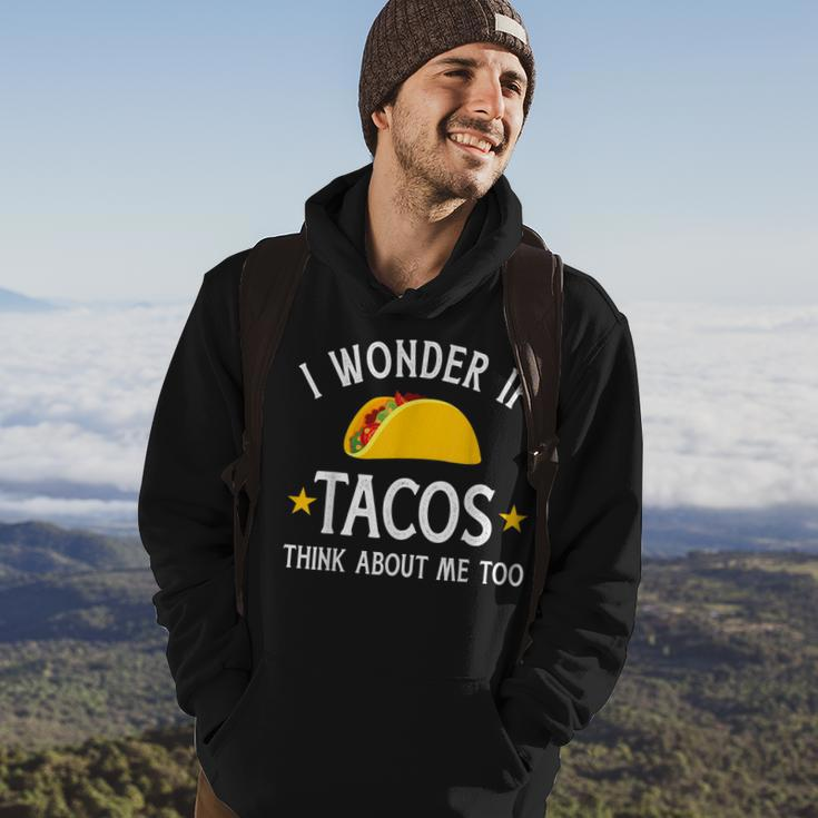 Funny I Wonder If Tacos Think About Me Too For Cinco De Mayo Hoodie Lifestyle