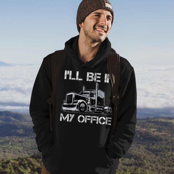 Funny Ill Be In My Office Costume Driver Trucker Dad Hoodie Lifestyle