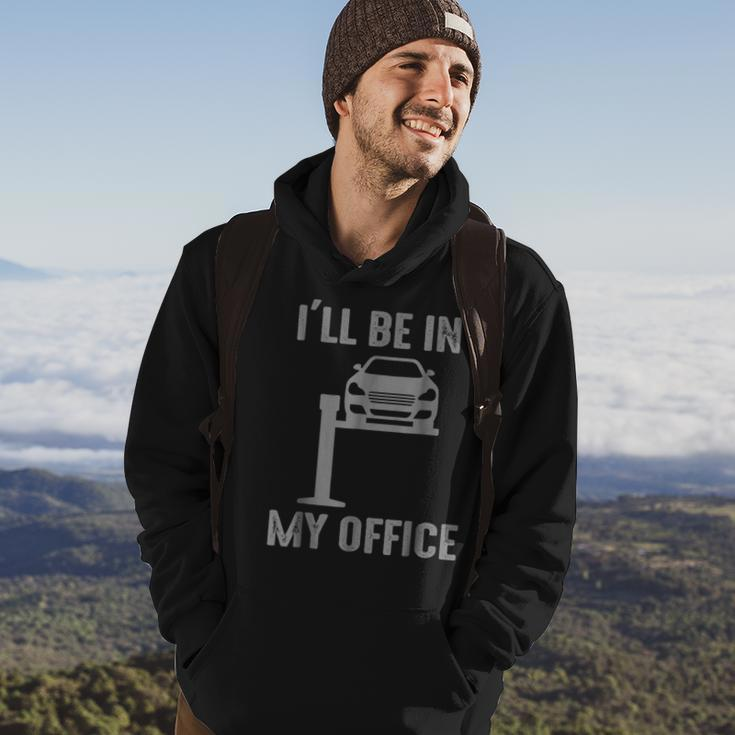 Funny Ill Be In My Office Garage Car Mechanic Hoodie Lifestyle