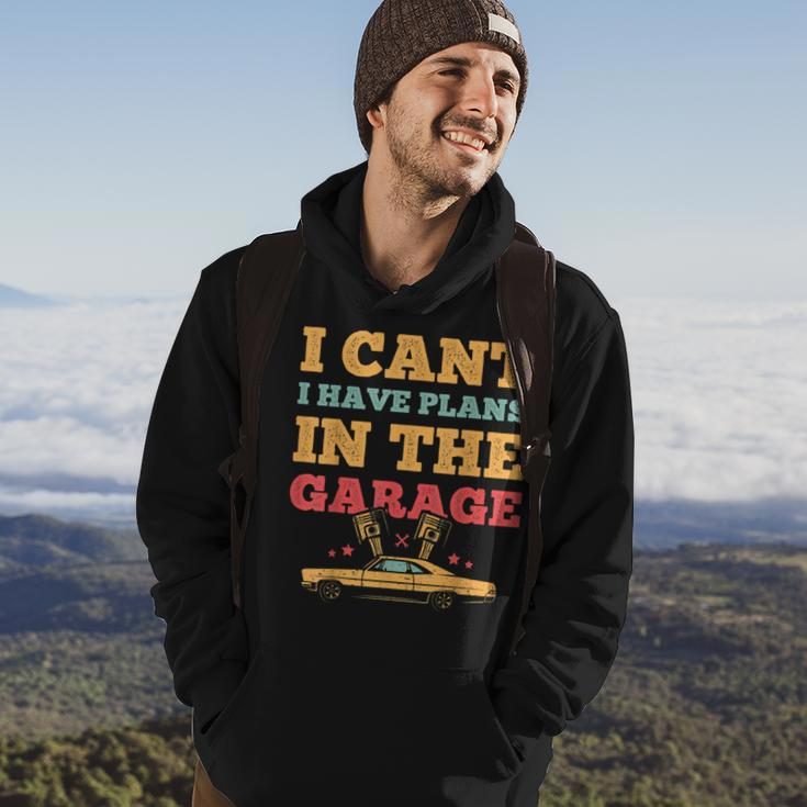 I Cant I Have Plans In The Garage Car Mechanic Retro Vintage Hoodie Lifestyle