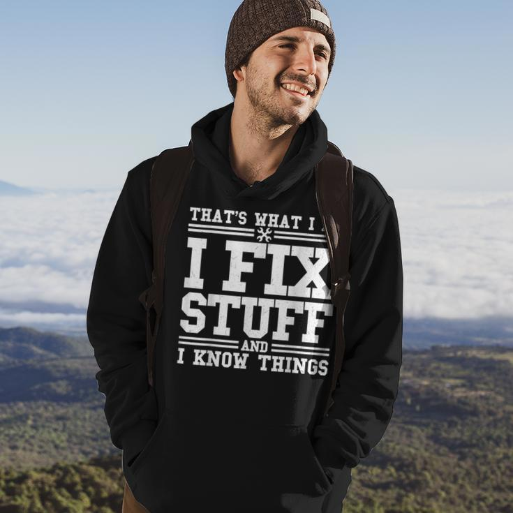 I Fix Stuff And I Know Things Mechanic Repairing Gifts Hoodie Lifestyle