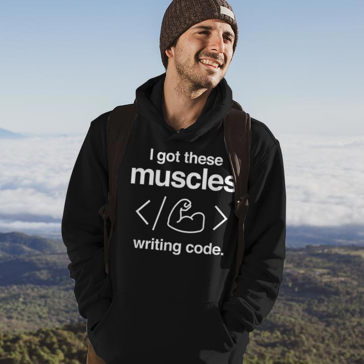 I Got These Muscles Writing Code Funny Computer Coder Hoodie Lifestyle