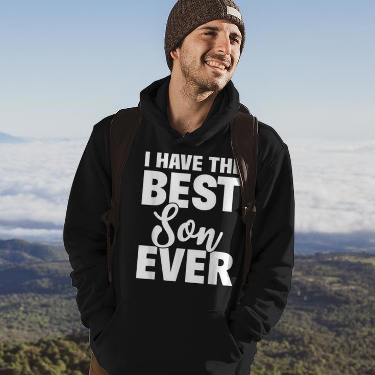 I Have The Best Son Ever Funny Dad Mom Gift Hoodie Lifestyle