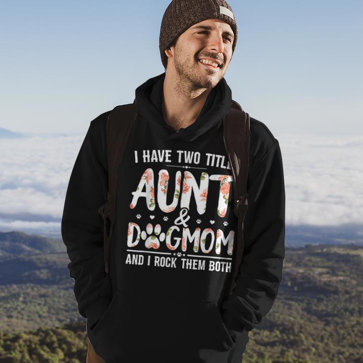 I Have Two Titles Aunt And Dog Mom Flower Funny Dog Lover V4 Hoodie Lifestyle
