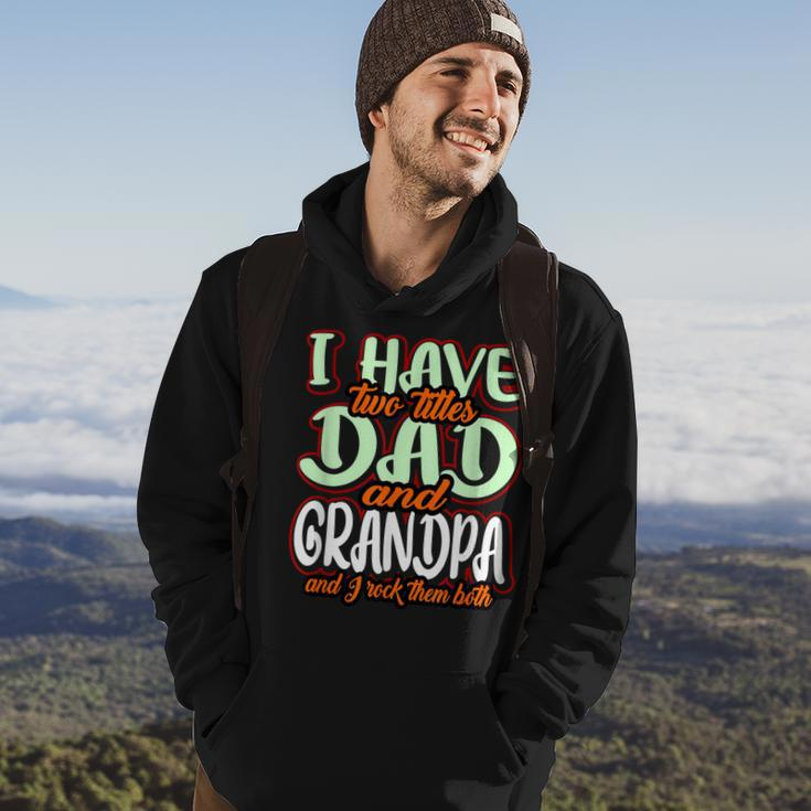 I Have Two Titles Dad And Grandad Funny Grandpa Fathers Day Hoodie Lifestyle