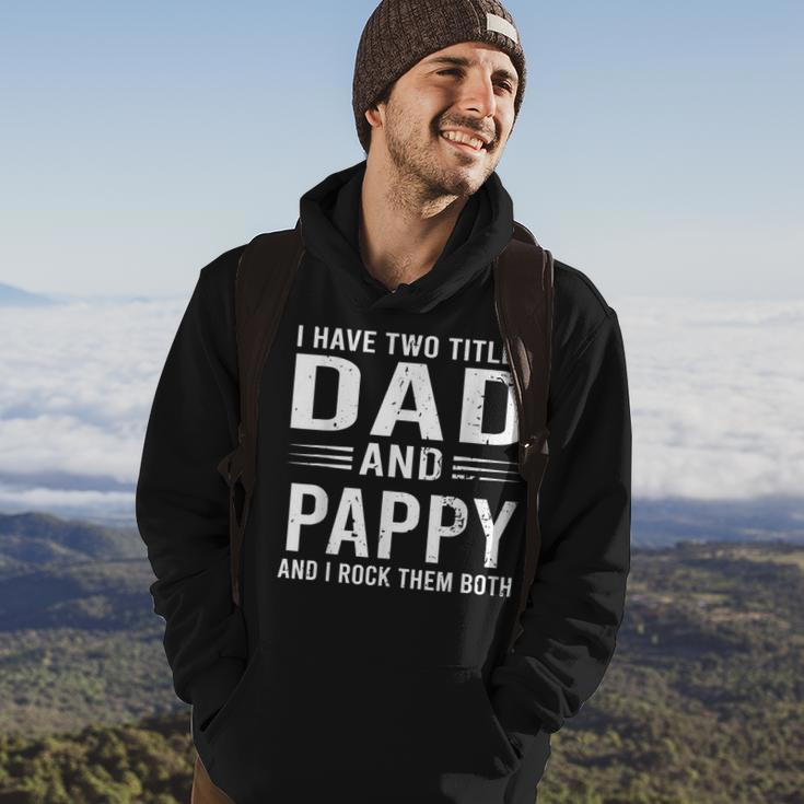 I Have Two Titles Dad And Pappy Funny Fathers Day Pappy Hoodie Lifestyle