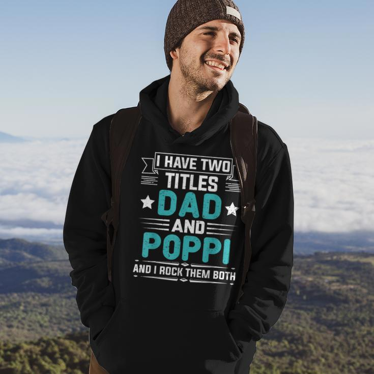 I Have Two Titles Dad And Poppi Funny Fathers Day Hoodie Lifestyle
