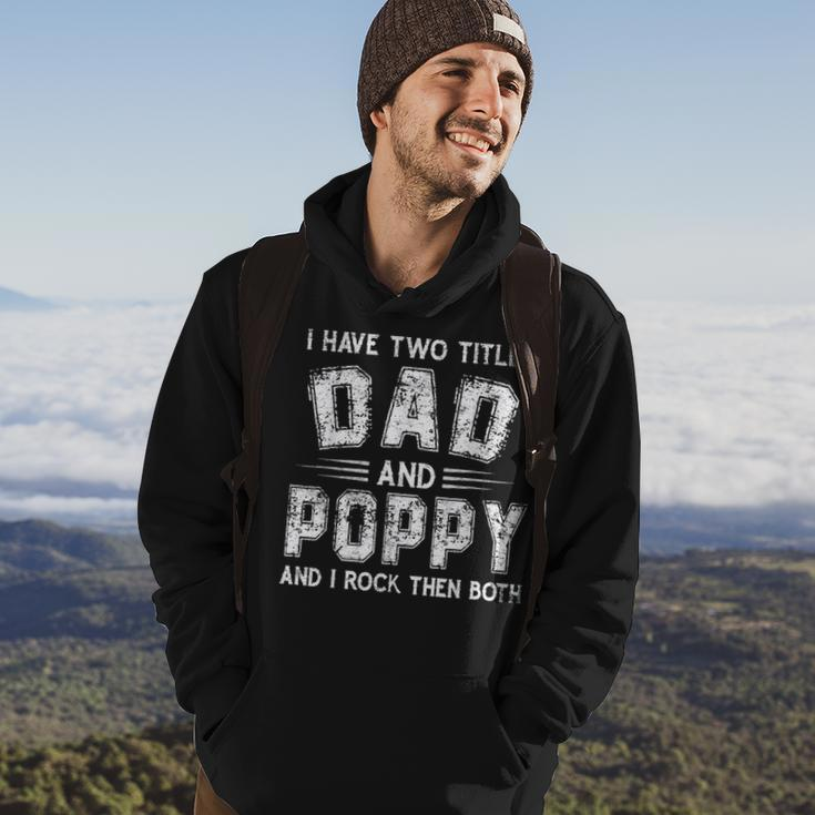 I Have Two Titles Dad & Poppy FunnyFathers Day Gift V2 Hoodie Lifestyle