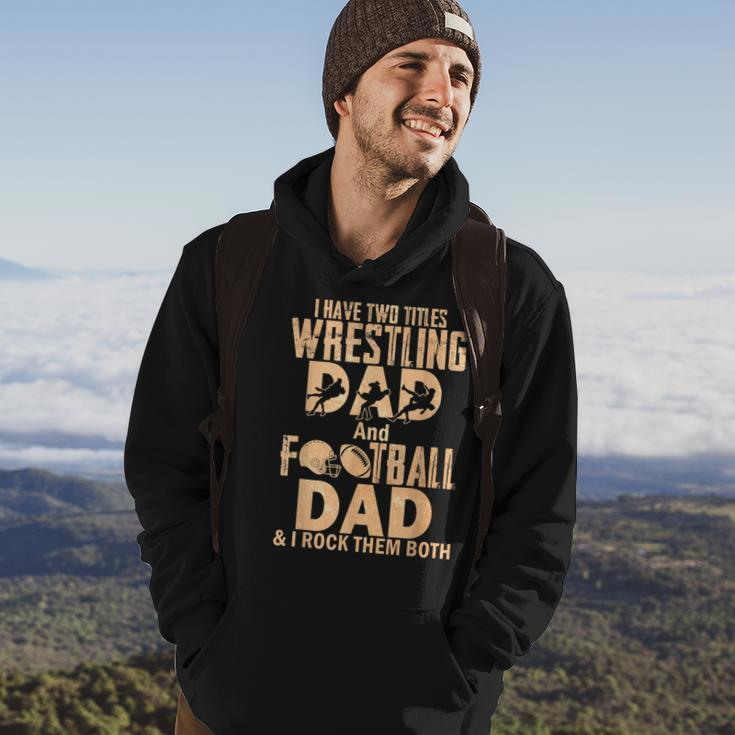 I Have Two Titles Wrestling Dad And Football Dad Hoodie Lifestyle