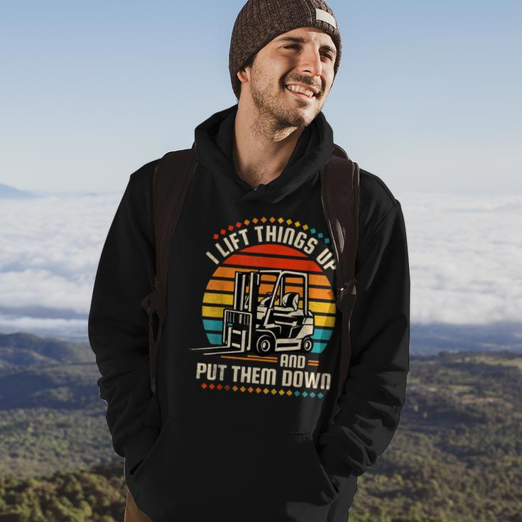 I Lift Things Up And Put Them Down Forklift Operator V2 Hoodie Lifestyle