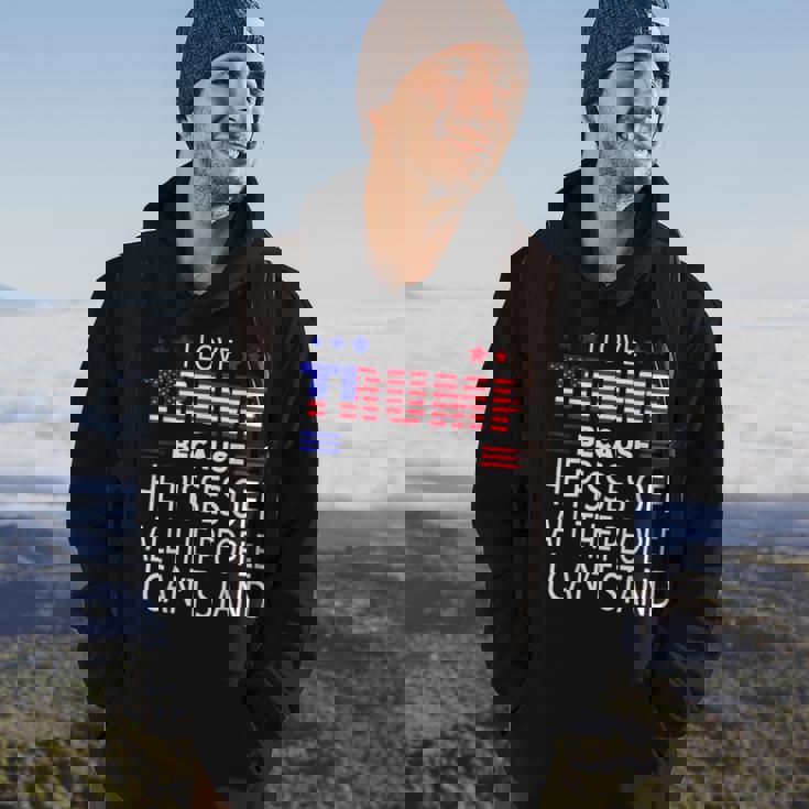 I Love Trump Because He Pissed Off The People I Cant Stand Hoodie Lifestyle