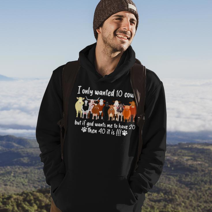 I Only Wanted 10 Cows But If Got Wants Me Have 20 Funny Farm Hoodie Lifestyle