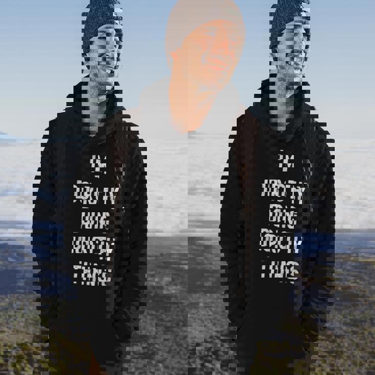 Im Dorothy Doing Dorothy Things Hoodie Lifestyle