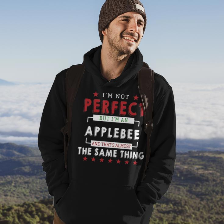 Im Not Perfect But Im An Applebee And Thats Almost The Same Thing Personalized Last Name Hoodie Lifestyle