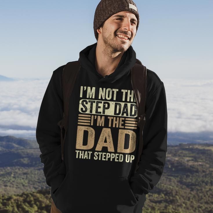 Im Not The Step Dad Im The Dad That Stepped Up Fathers Day Hoodie Lifestyle