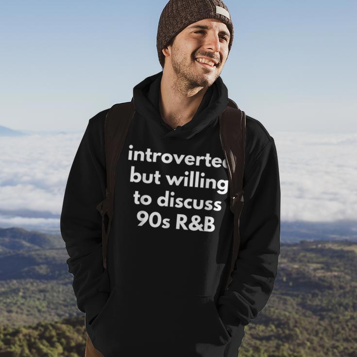 Introverted But Willing To Discuss 90S R&B Funny Music Fan Hoodie Lifestyle
