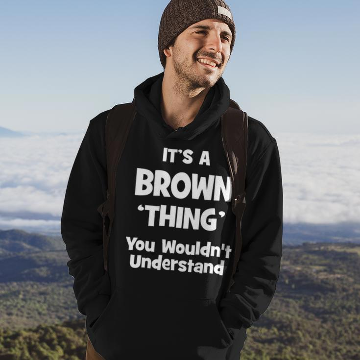 Its A Brown Thing You Wouldnt Understand Brown For Brown Hoodie Lifestyle