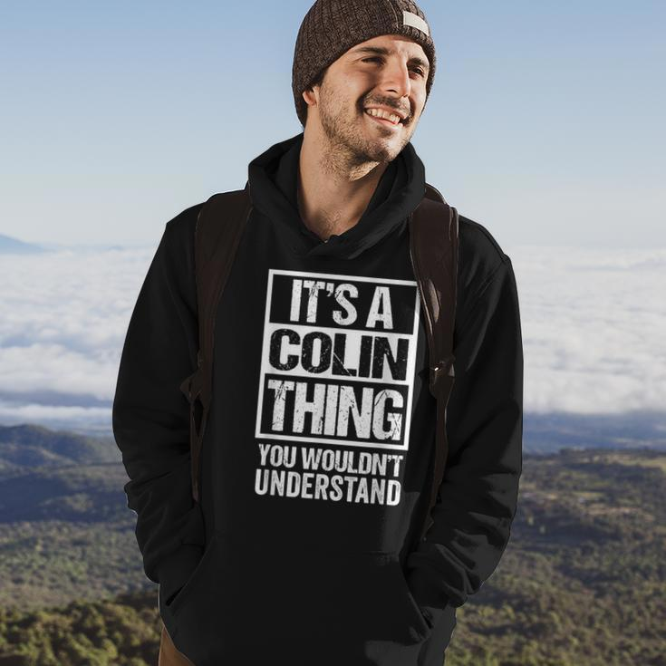 Its A Colin Thing You Wouldnt Understand - First Name Hoodie Lifestyle