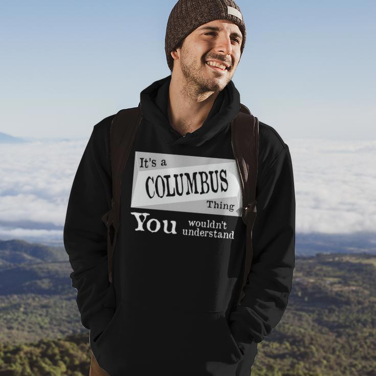 Its A Columbus Thing You Wouldnt Understand Columbus For Columbus D Hoodie Lifestyle
