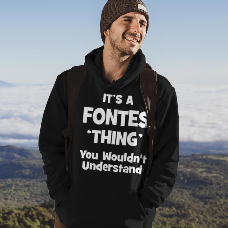 Its A Fontes Thing You Wouldnt Understand Fontes For Fontes Hoodie Lifestyle