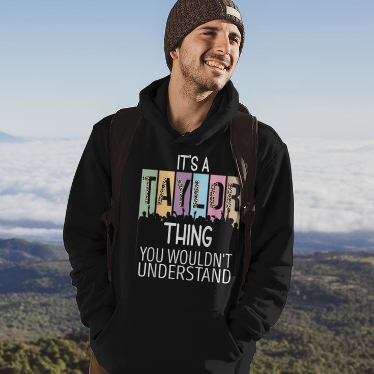 Its A Taylor Thing You Wouldnt Understand - Family Name Hoodie Lifestyle