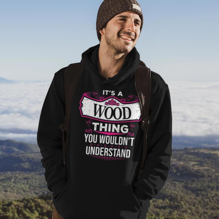 Its A Wood Thing You Wouldnt Understand Wood For Wood Hoodie Lifestyle