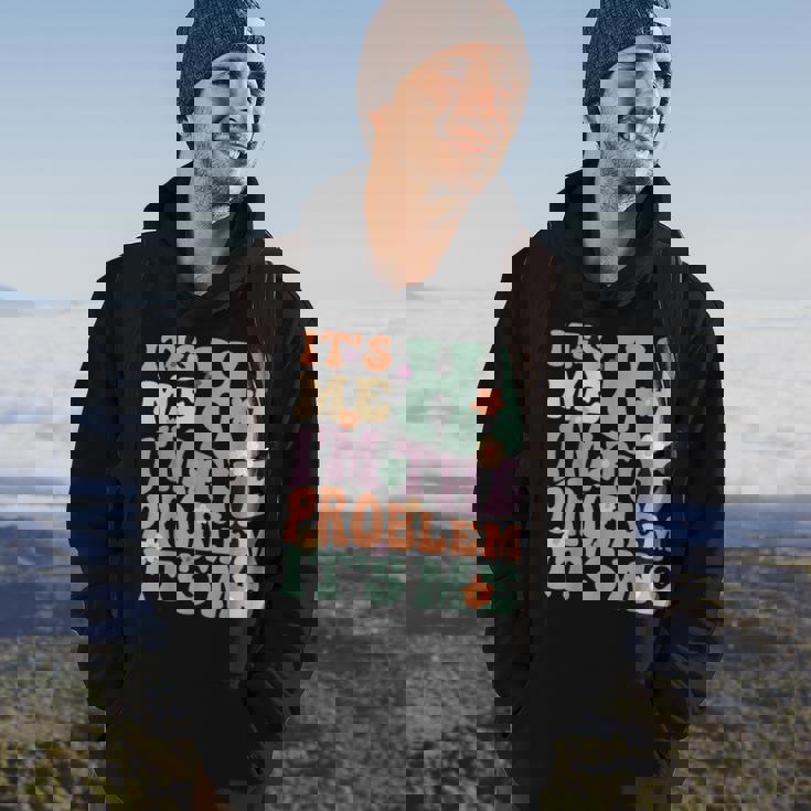 Its Me Hi Im The Problem Its Me Hoodie Lifestyle