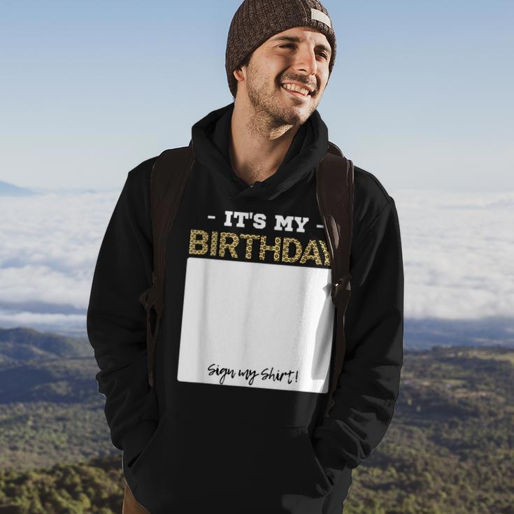 Its My Birthday Bday Special Day - Sign My Hoodie Lifestyle