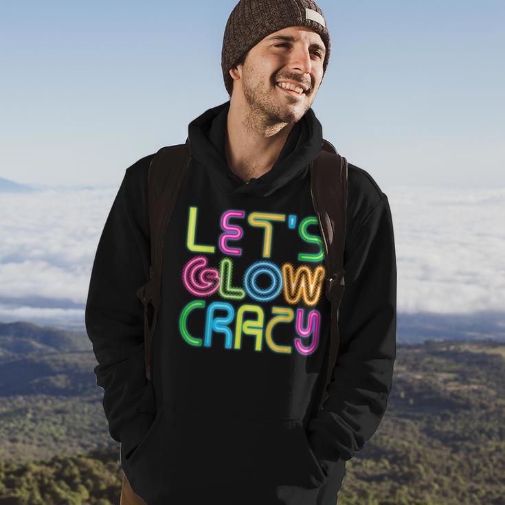 Lets Glow Crazy Clothes Neon Birthday Party Glow Party Hoodie Lifestyle
