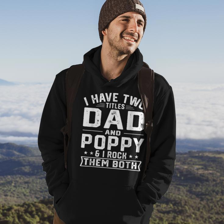 Mens I Have Two Titles Dad And Poppy Funny Fathers Day V2 Hoodie Lifestyle
